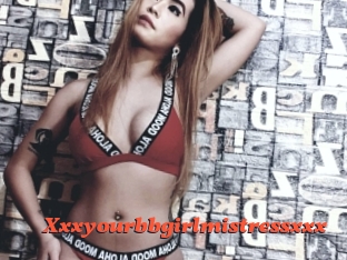 Xxxyourbbgirlmistressxxx