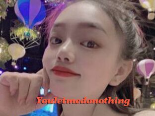 Youletmedonothing
