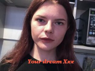 Your_dream_Xxx
