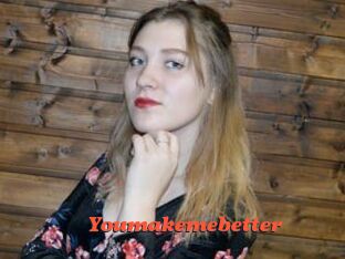 Youmakemebetter