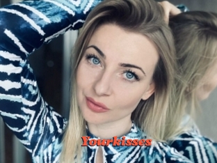 Yourkisses