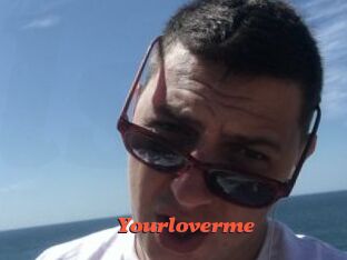 Yourloverme